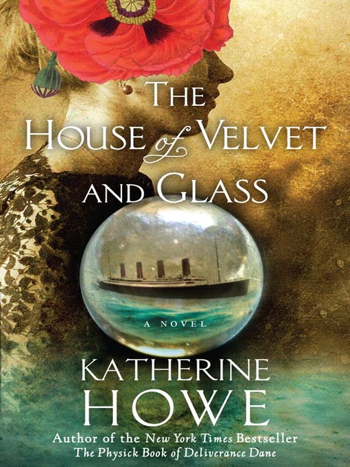 Title details for The House of Velvet and Glass by Katherine Howe - Wait list